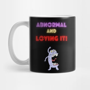 Abnormal and Loving It! Mug